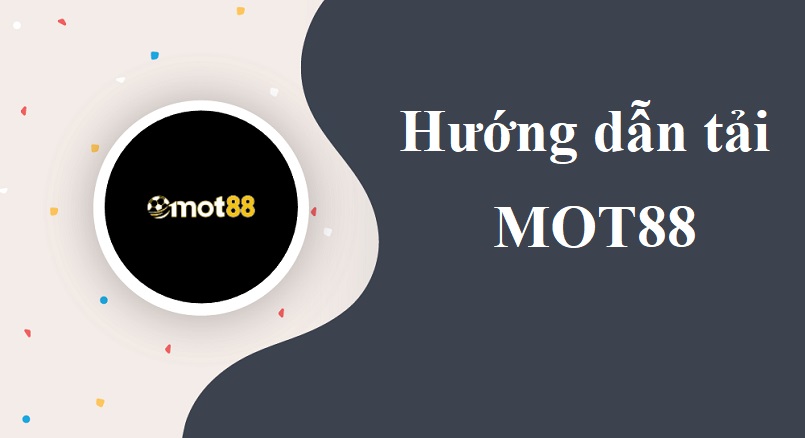 Hướng dẫn tải Mot88 app