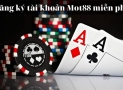 Đăng ký mot88 và những điều bạn cần biết