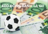 Kèo đồng banh là gì? Hướng dẫn cá cược kèo đông banh chi tiết